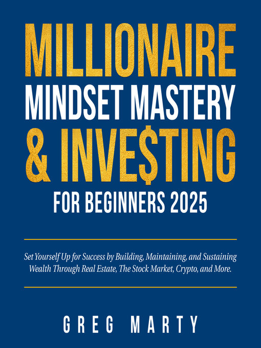 Title details for Millionaire Mindset Mastery & Investing for Beginners 2024 by Greg Marty - Wait list